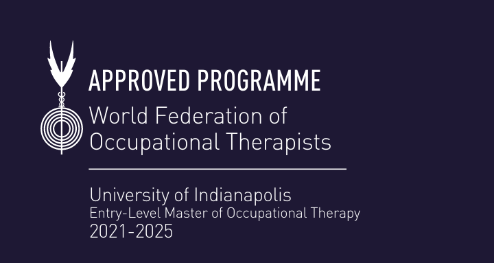 Approved Programme. World Federation of Occupational Therapists. UIndy, Entry-Level MOT 2021-2025